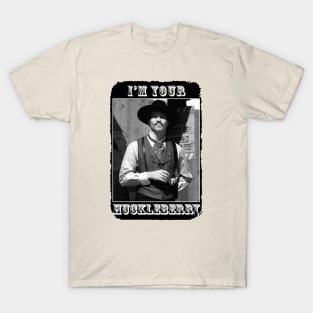Doc Holiday - Tombstone " Im Your Huckleberry " T-Shirt